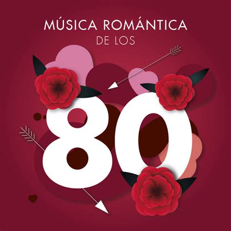 Música Romántica de los 80 Compilation de Varios Artistas Spotify