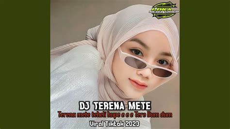 Dj Terena Mete Full Bass Viral Tiktok Ins Youtube Music