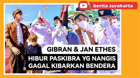 Isak Tangis Paskibraka Solo Gagal Kibarkan Bendera Gibran Jan Ethes