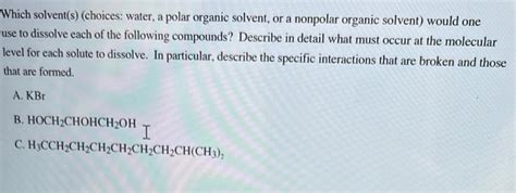 Solved Which solvent(s) (choices: water, a polar organic | Chegg.com