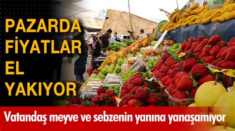 Pazarda fiyatlar el yakıyor Vatandaş meyve ve sebzenin yanına yaklaşamıyor