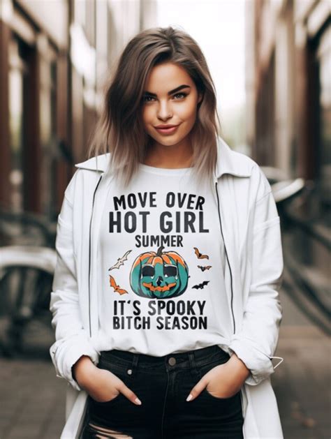 Move Over Hot Girl Summer It S Spooky Bitch Season Png Svg Funny Tshirt Halloween