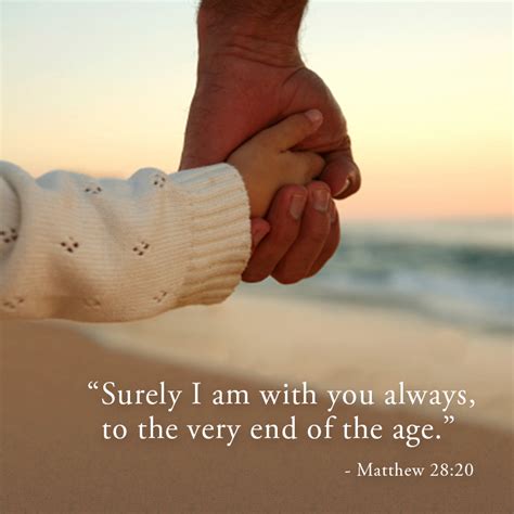 Surely I Am With You Always To The Very End Of The Age Matthew 28