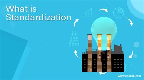 What Is Standardization Learn Why We Need Standardization