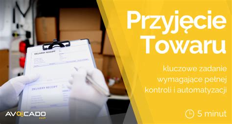 Przyjęcie towaru kluczowe zadanie wymagające pełnej kontroli