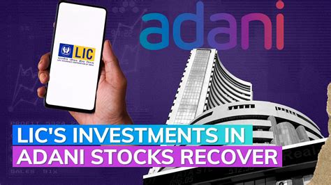 Lic Investments In Adani Shares Have Recovered To A Level Of Rs 40000