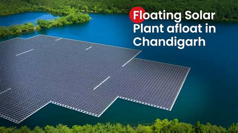 Solar Energy Chandigarh Gets North India S First Floating Solar Power