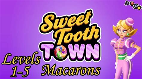 Pogo Games Sweet Tooth Town Macaron Levels 1 5 YouTube