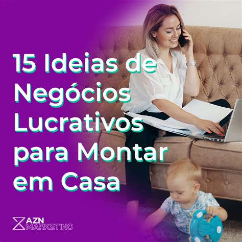 Ideias De Neg Cios Lucrativos Para Montar Em Casa Azn Marketing