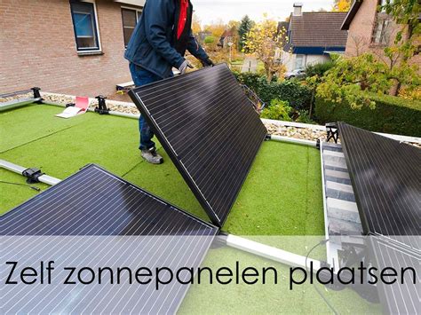 Zelf Zonnepanelen Plaatsen Handige Tips En Informatie