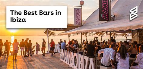 The Best Bars In Ibiza Latest Clubbing News