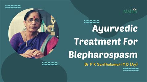 Ayurvedic Treatment For Blepharospasm Matha Ayurveda Eye Hospital