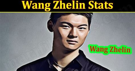 Wang Zhelin Stats (Sep 2021) Read Updates Facts Here!