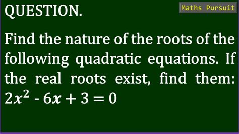 Find The Nature Of The Roots Of The Following Quadratic Equations If