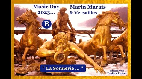 Marin Marais In VERSAILLES 1723 300 Years Ago For Music Day 2023