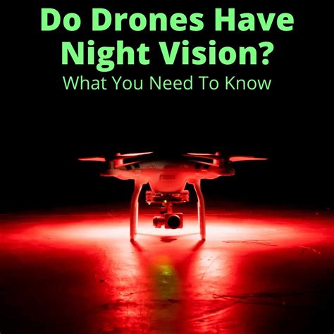 Do Drones Have Night Vision? (What You Need To Know)