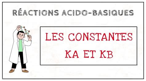 Les Constantes D Acidit Et De Basicit Ka Et Kb R Actions Acido