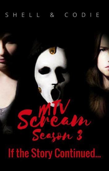 MTV Scream: Season 3 (If the Story Continued) by Michele & Codie ...