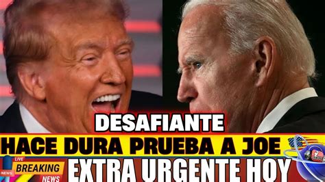 Impactante Desafio Trump Noticias Hoy June News Today Donald