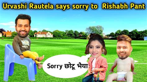 Urvashi Rautela Says Sorry To Rishabh Pant Rishabh Pant Urvashi