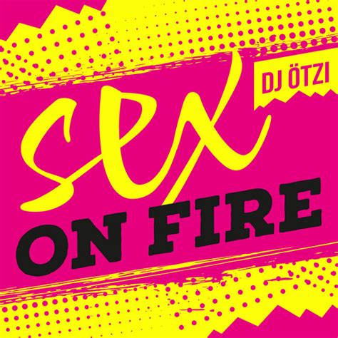 Sex On Fire Song By Dj Ötzi Spotify