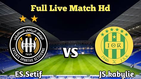 ES Setif Vs JS Kabylie Live MATCH Today 2023 YouTube