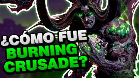 C Mo Fue Jugar En Burning Crusade Zonas Leveo Pvp Y Pve World