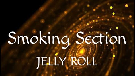 Jelly Roll - Smoking Section (Lyrics/Letra) - YouTube