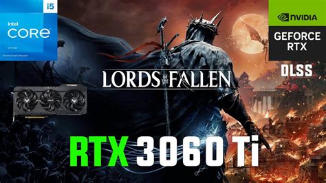 Lords Of The Fallen Rtx Ti P P K Dlss Youtube