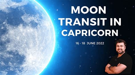 Moon Transit In Capricorn 16 18 June 2022 Analysis By Punneit