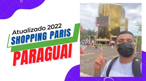 SHOPPING PARIS NO PARAGUAI MUITO TOP ATUALIZADO 2022 YouTube