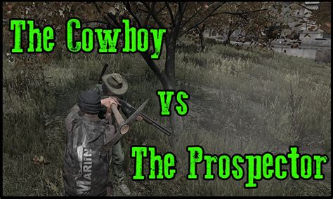 The Cowboy Vs The Prospector Dayz Standalone Youtube