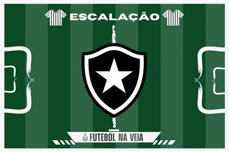 Confira a provável escalação do Botafogo Futebol na Veia