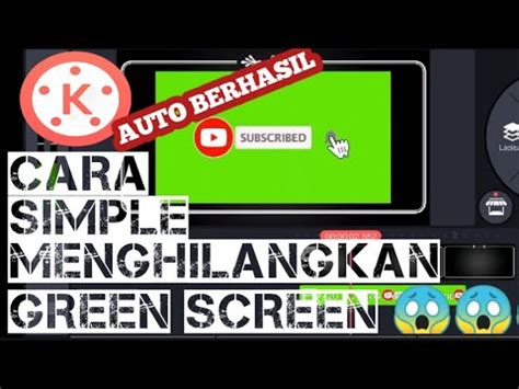 Cara Menghilangkan Green Screen Di Android Tutorial Kinemaster