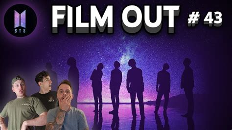 Reaction Bts Film Out Youtube