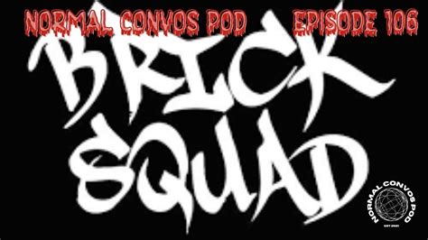 Episode 106 Brick Squad” Youtube