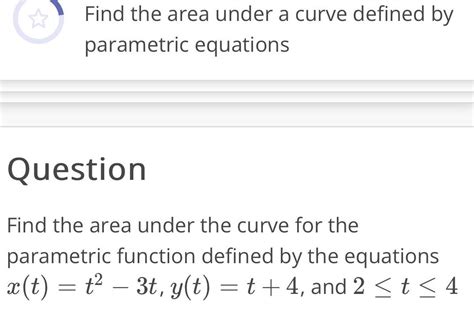 Answered Find The Area Under A Curve Defined By Parametric Equations