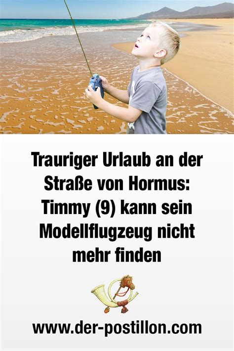 Trauriger Urlaub an der Straße von Hormus Timmy 9 kann sein