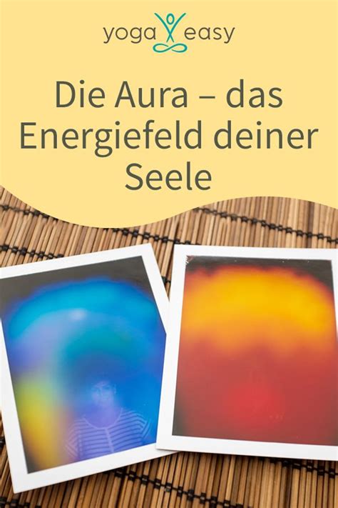 Die Aura Das Energiefeld Deiner Seele Easy Yoga Aura Energie