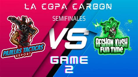 Pajillas Tacticas Vs Afghan Kush Semifinales Mapa La Copa