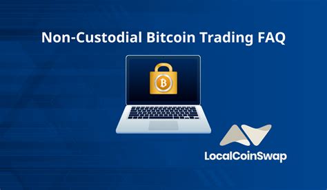 Non-Custodial Bitcoin Trading FAQ