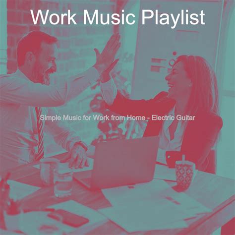 Successful Ambiance For Work From Home Song And Lyrics By Work Music