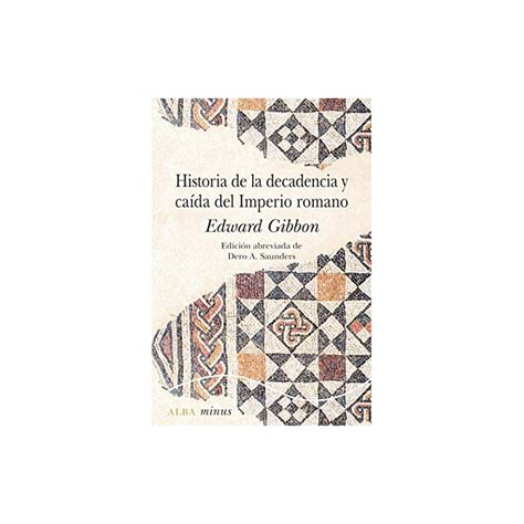 Historia De La Decadencia Y Ca Da Del Imperio Romano Edward Gibbon