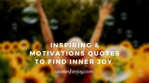 51 Inspiring And Motivations Quotes To Find Inner Joy