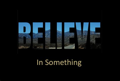 Believe in Something