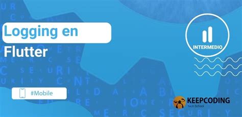 Logging En Flutter Keepcoding Bootcamps