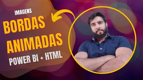 Power Bi Como Criar Bordas Animadas Utilizando Html E Css Youtube