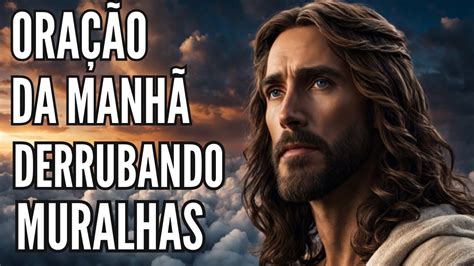 Oração da Manhã Derrubando Muralhas e Encontrando Paz em Deus YouTube