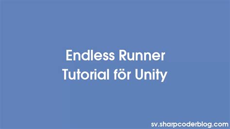 Endless Runner Tutorial För Unity Sharp Coder Blog