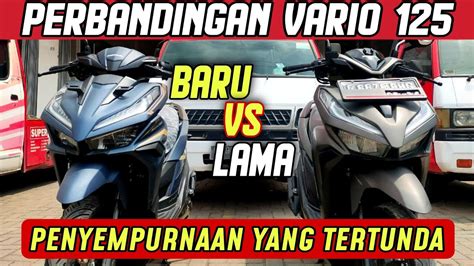 Perbedaan Vario Baru Dan Lamamana Yang Lebih Baik Youtube